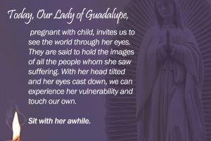 Feast of Our Lady of Guadalupe Reflection & Service 2018