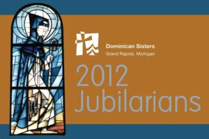 Dominican Sisters Grand Rapids 2012 Jubilarians