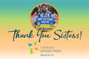 Catholic Sisters Week: We Found a Place at Your Family Table