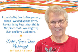 Sr. Jean Karen Woloszyk: Jubilarian 2023 – 60 Years a Sister